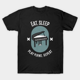 Eat, Sleep. Play Piano, Repeat! T-Shirt